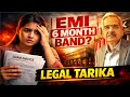 BANK EMI 6 MONTH BAND? LEGAL TARIKA @Heatme05