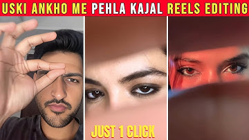 Instagram Trending Uski Aankhon Mein Pehla Kajal Reels Editing | Ankho Me Faila Kajal Video Editing