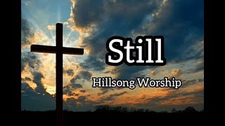 HILLSONG WORSHIP - STILL WITH LYRICS