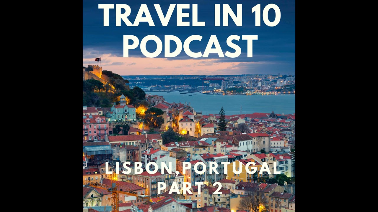 Lisbon, Portugal – Part 2 – Food, Hotels & Practical Travel Tips