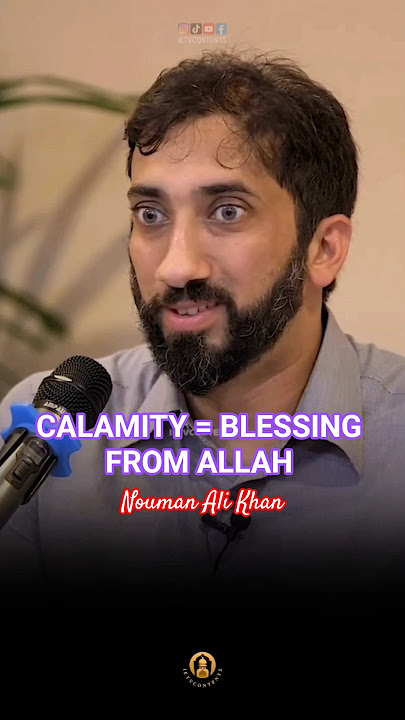 Calamity is a blessing from Allah if it is a guidence. #allah #islam #noumanalikhan #shorts #islamic