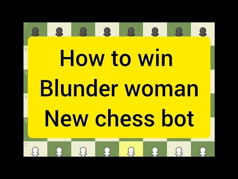 How to win blunder woman new chess bot 😀 - YouTube