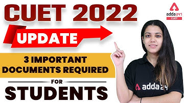 3 Important Documents Required in CUET 2022 | Application Form | CUET 2022 Update by Janhvi Mehra