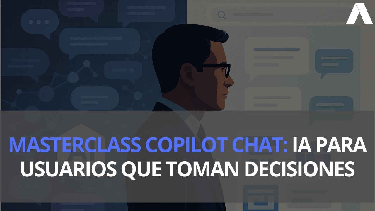 Masterclass Copilot Chat: IA para usuarios que toman decisiones - YouTube