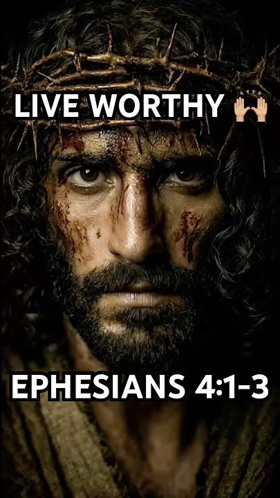 Live a Life Worthy of Your Calling 👑 | Jesus Quotes Ephesians 4:1-3