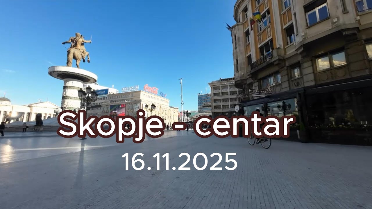 Skopje - centar  16 .11. 2025