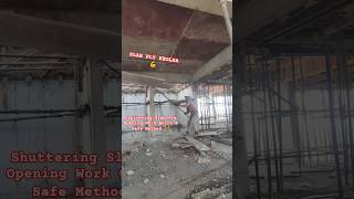 Shuttering Slab Ply Opening Work Quick &amp; Safe Method 🚧 #sjutter #shuttering #plywood #carpenter