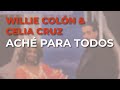 Willie Colón &amp; Celia Cruz - Aché para Todos (Audio Oficial)