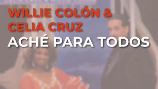 Willie Colón &amp; Celia Cruz - Aché para Todos (Audio Oficial)