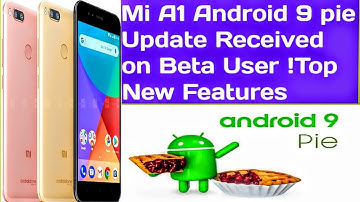 Mi A1 Android 9 pie Update Received on Beta users ! Top New features