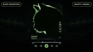 [BASS BOOSTED + EMPTY ARENA] MEOVV - BODY |kpoptifyy