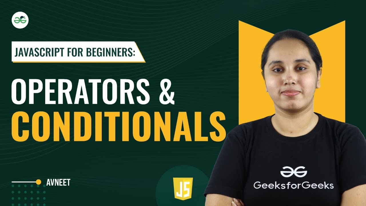 Operators and Conditionals | Javascript for Beginners | Avneet Kaur ...