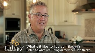 What's it like to live at Trilogy®? Listen to what real Trilogy®  member Bob thinks...