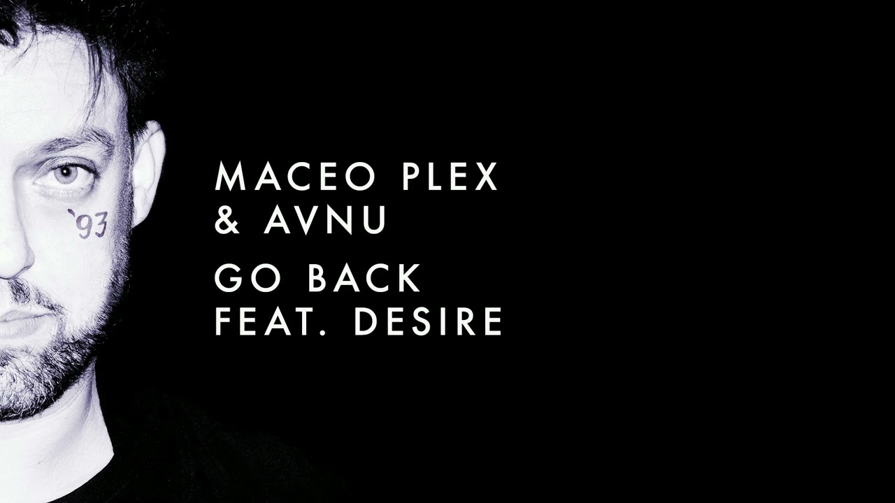 Maceo Plex & AVNU - Go Back feat. Desire