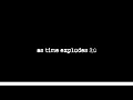 as time explodes - 2.0