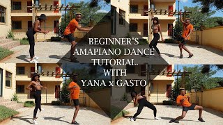 BEGINNERS AMAPIANO DANCE TUTORIAL| JOHN VULI  GATE and more...|YANA x GASTO| ALL ABOUT YANA