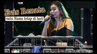 SATU NAMA TETAP DI HATI !! EVIS RENATA