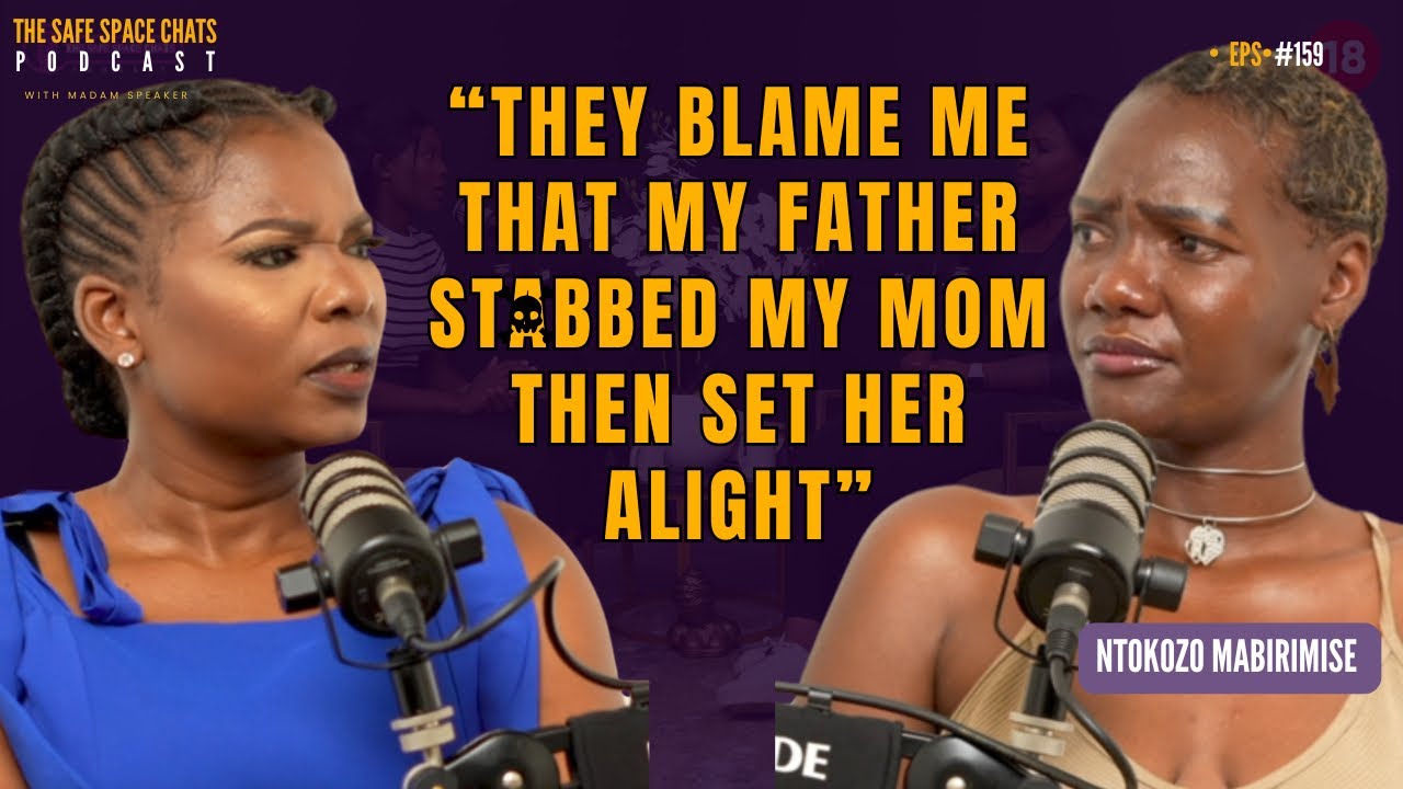 EP.159 Ntokozo on the traumas that came watching her father set her mother alight 