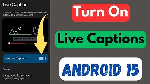 How to Use Live Caption in Android 15