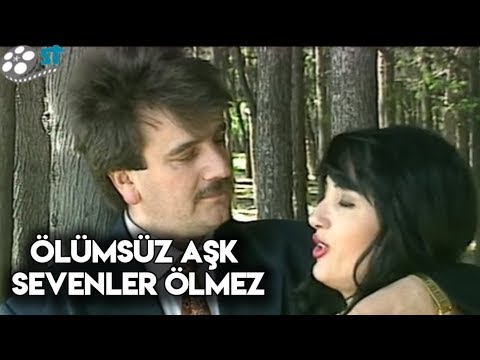 Ölümsüz Aşk (Sevenler Ölmez) - Türk Filmi