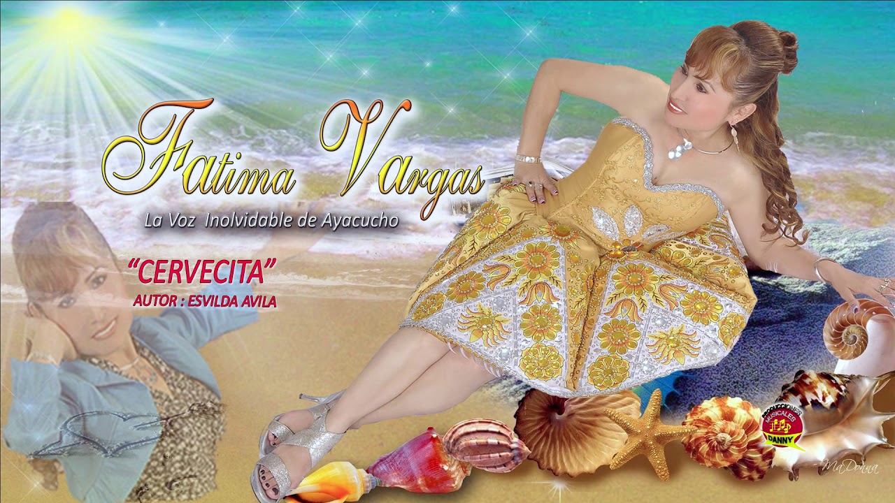 FATIMA VARGAS♫CERVECITA ♫PRIMICIA 2018 ®DANNY PRODUCCIONES™ YouTube