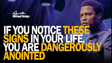 2 SIGNS YOU ARE DANGEROUSLY ANOINTED  - Apostle Michael Orokpo