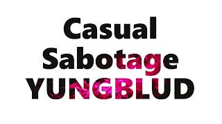 Chords for Casual Sabotage - YUNGBLUD (lyrics) (clearer audio)