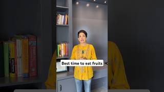 Best time to eat Fruits