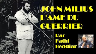 John Milius par Fathi Beddiar : l'âme du guerrier