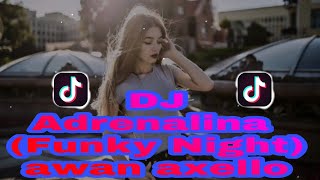 DJ ADRENALINA REMIX (Funky Night) AWAN AXELLO | GML ♫︎