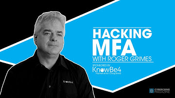 Hacking MFA with Roger Grimes. Sponsored by KnowBe4.