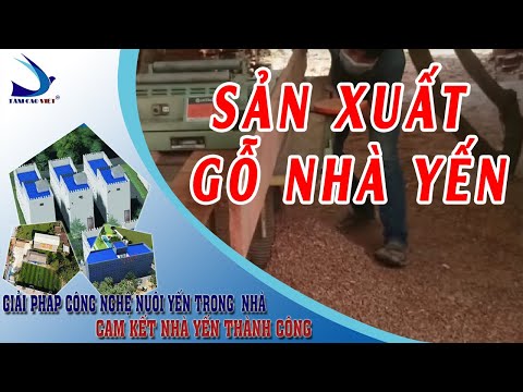 Video Sản xuất gỗ nhà yến - youtube