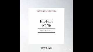 El Roi  Written And Composed By Mak  Produced On sunoai 