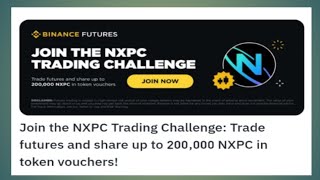 Binance x NXPC Event | 200,000 token prize pool | complete 500$ future trade