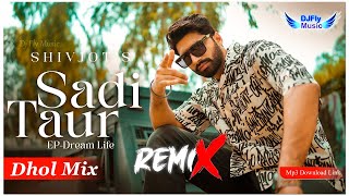 Shivjot Sadi Taur Bhangra Remix Dj Fly Music Dhol Mix Dj New Punjabi Songs 2023 Latest Punjabi Songs