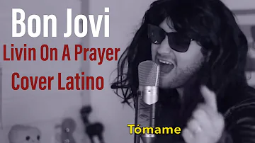 Bon Jovi-Livin' On A Prayer/COVER LATINO