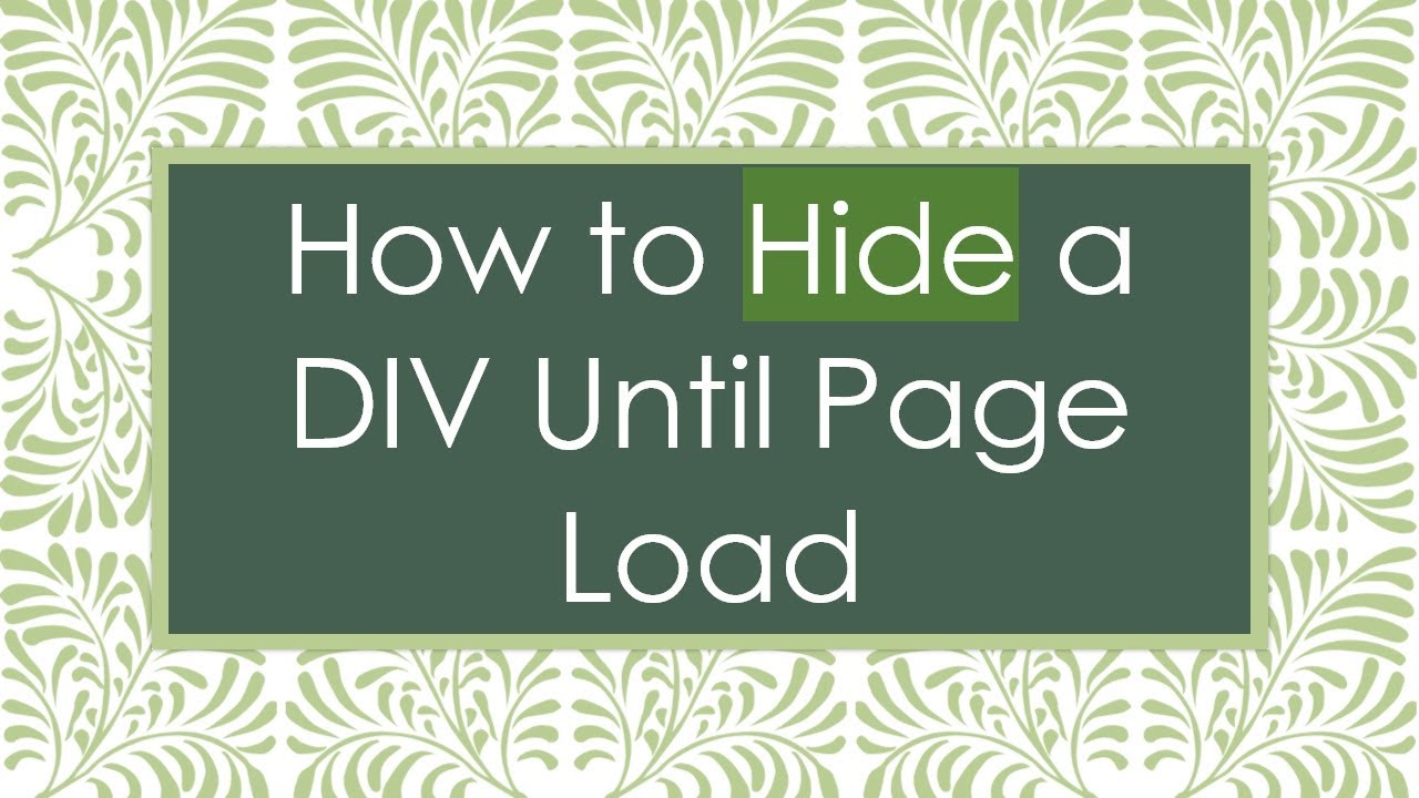 How to Hide a DIV Until Page Load