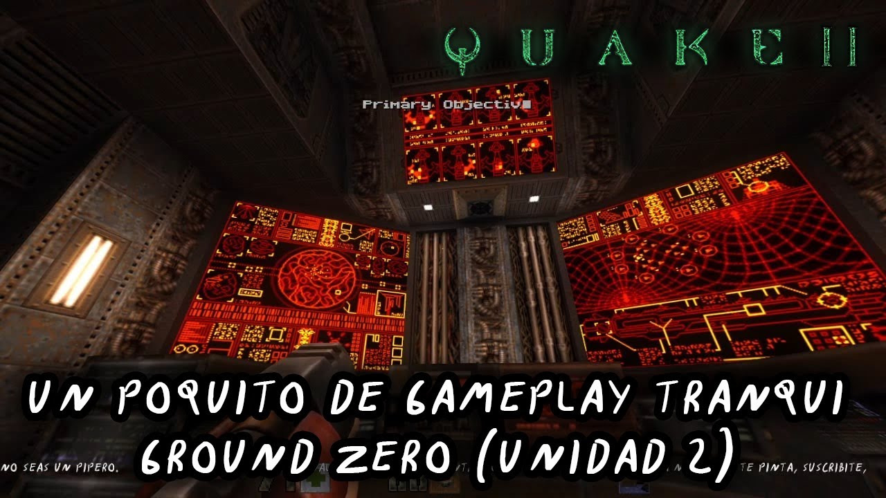 Gameplay de chill: Quake 2 "Ground Zero" (Unidad 2)