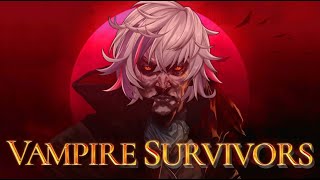 【Vampire Survivors】" 30分 "生き残ればいいだけです【不破湊/にじさんじ 】