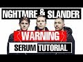 How To NGHTMRE Slander Warning Serum Tutorial mp3