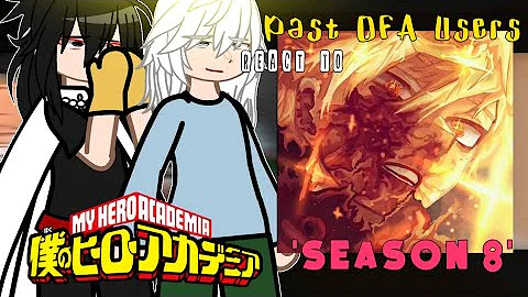 Past OFA Users react to Season 8 || Bakugou Awakening || Bnha react