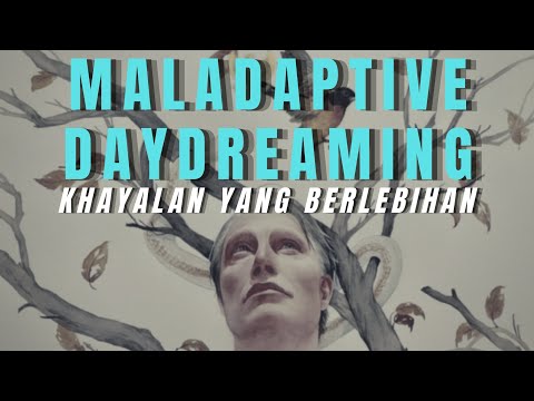 Video: Maladaptive Daydreaming: Skala, Gejala, Dan Perawatan