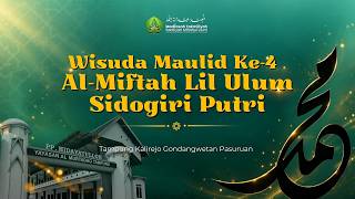 🔴 LIVE | Wisuda Maulid Ke-4 Al-Miftah Lil Ulum Sidogiri Putri | Tampung Kalirejo Pasuruan
