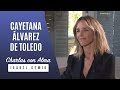 CAYETANA ÁLVAREZ DE TOLEDO: GENERO INCOMODIDAD | #2 | CHARLAS CON ALMA | Isabel Gemio NextTV