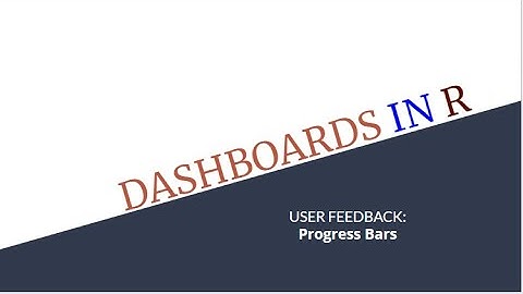 11.0 User Feedback - Progress Bars in shiny
