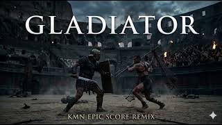Gladiator KMN Score Soundtrack Remix | Hans Zimmer &amp; Lisa Gerrard
