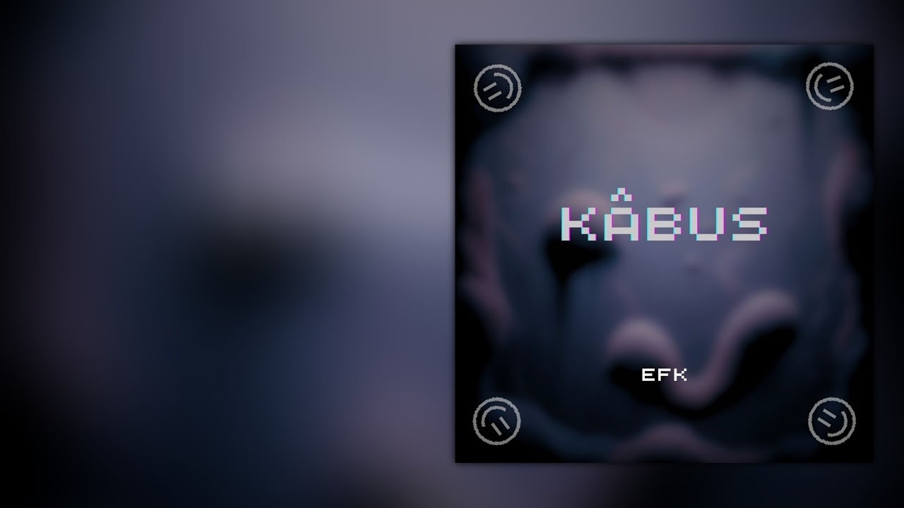 EFK - KÂBUS (Offical Lyric Video)