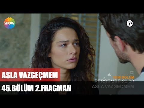 Asla Vazgeçmem 46.Bölüm 2.Fragman ᴴᴰ