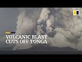 Tonga still cut off from outside world after massive undersea volcano eruption