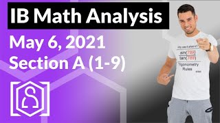 ALL 9 Problems from the IB Math AA Test HL (Section A, May 6 2021) — Full Step-by-Step Breakdown!